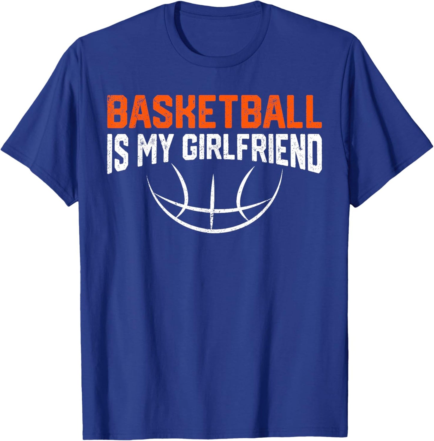 Basketball Is My Girlfriend T-Shirt - T-Shirt | Royal