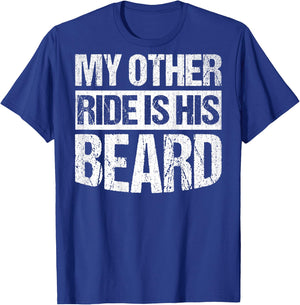 My Other Ride Is His Beard ON BACK T-Shirt - T-Shirt | Royal
