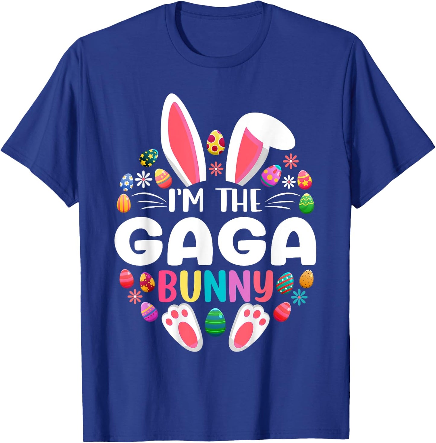 I'm The Gaga Bunny Funny Easter Day Family Matching T-Shirt - T-Shirt | Royal