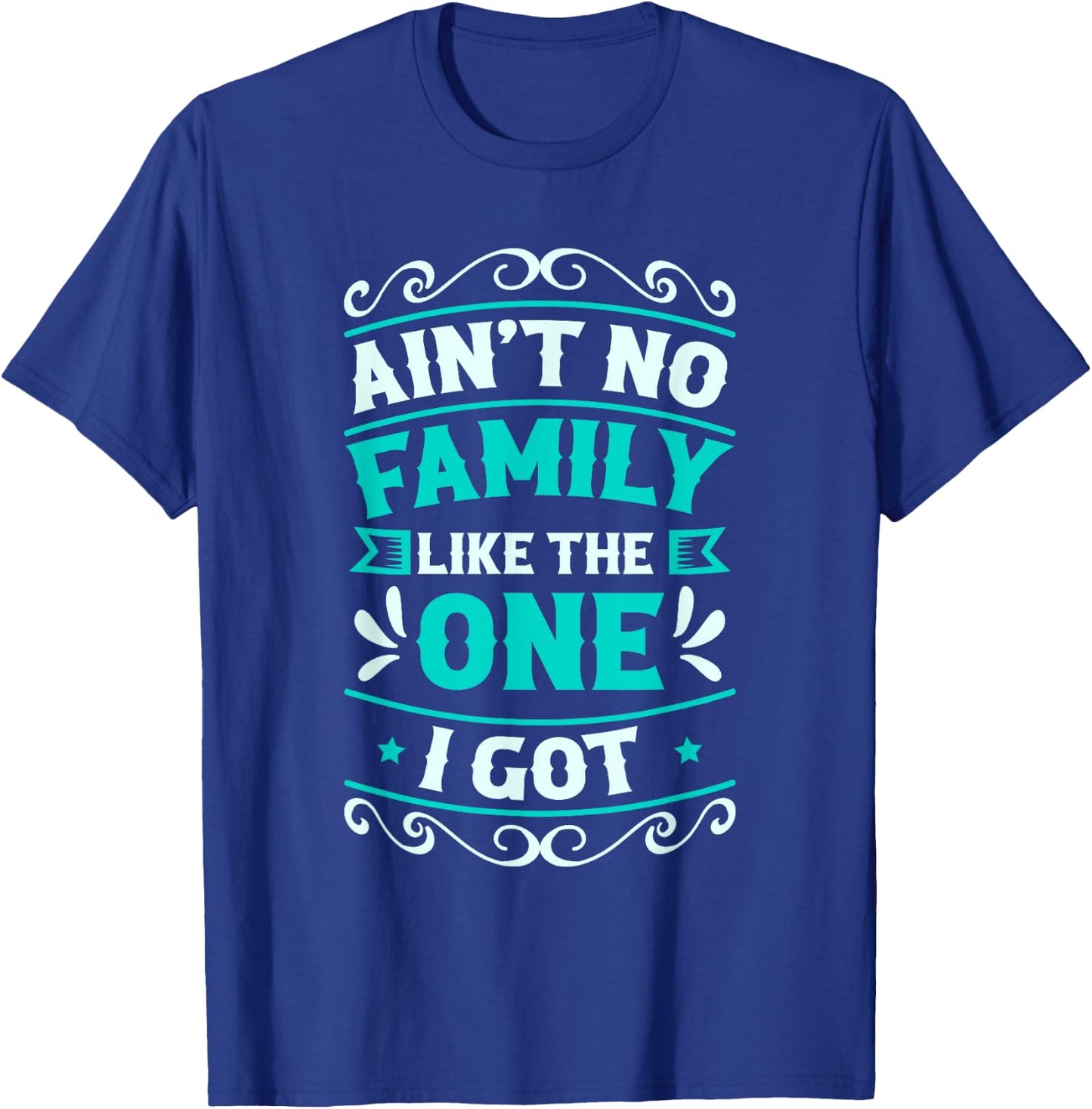 Ain't No Family Like The One I Got Family Reunion T-Shirt - T-Shirt | Royal