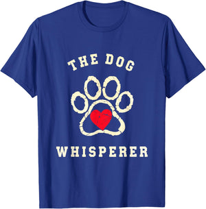 The Dog Whisperer Dog Lover Pet Owner Canine Care Men Women T-Shirt - T-Shirt | Royal