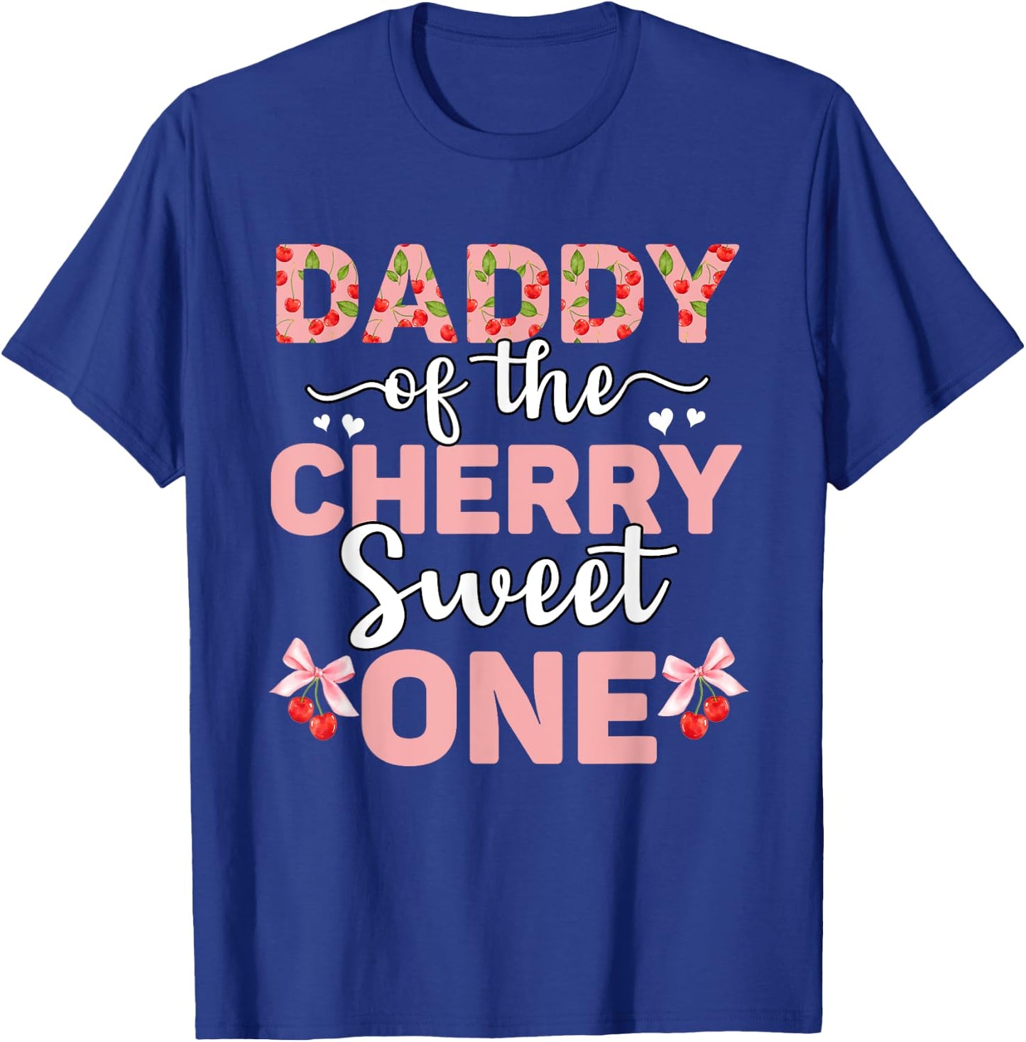 Daddy Of The Cherry Sweet One 1st Birthday Cherry Lover T-Shirt - T-Shirt | Royal