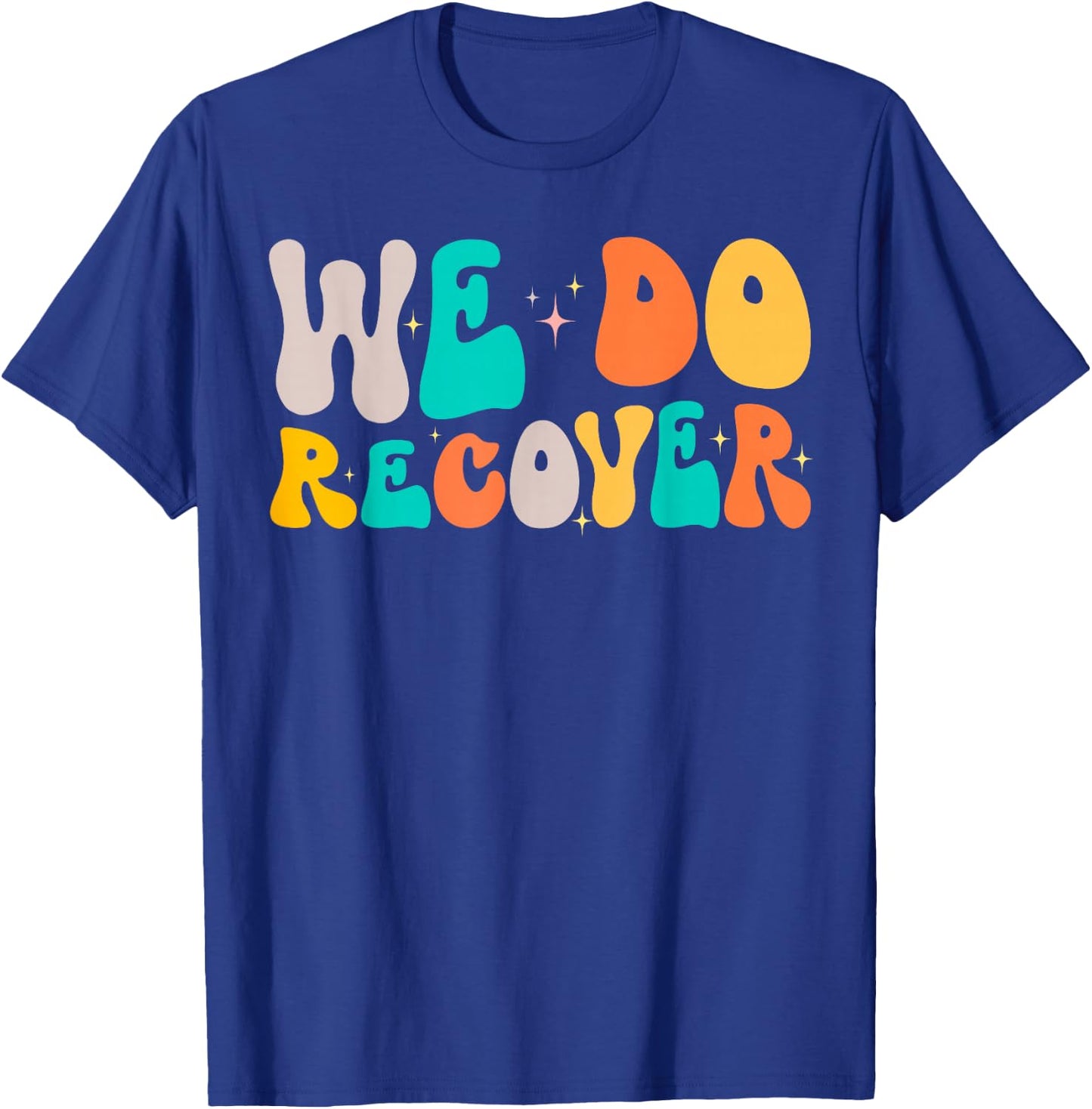 Vintage Retro Addiction Recovery Awareness We Do Recover , Small, Black T-Shirt - T-Shirt | Royal