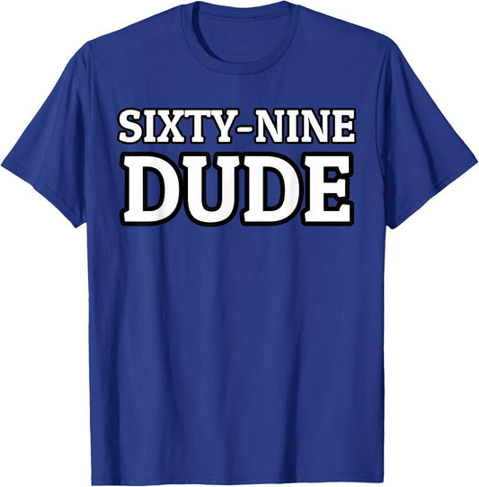 69 Dude T-Shirt - T-Shirt | Royal