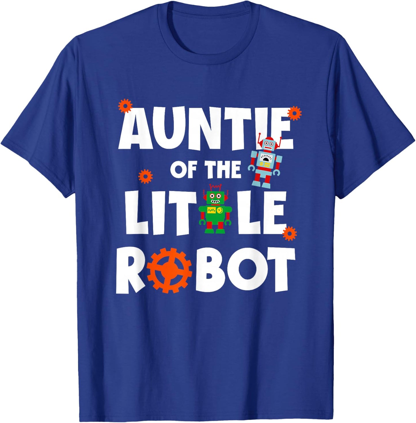 Auntie of The Little Robot Birthday Robotics Kids Family T-Shirt - T-Shirt | Royal