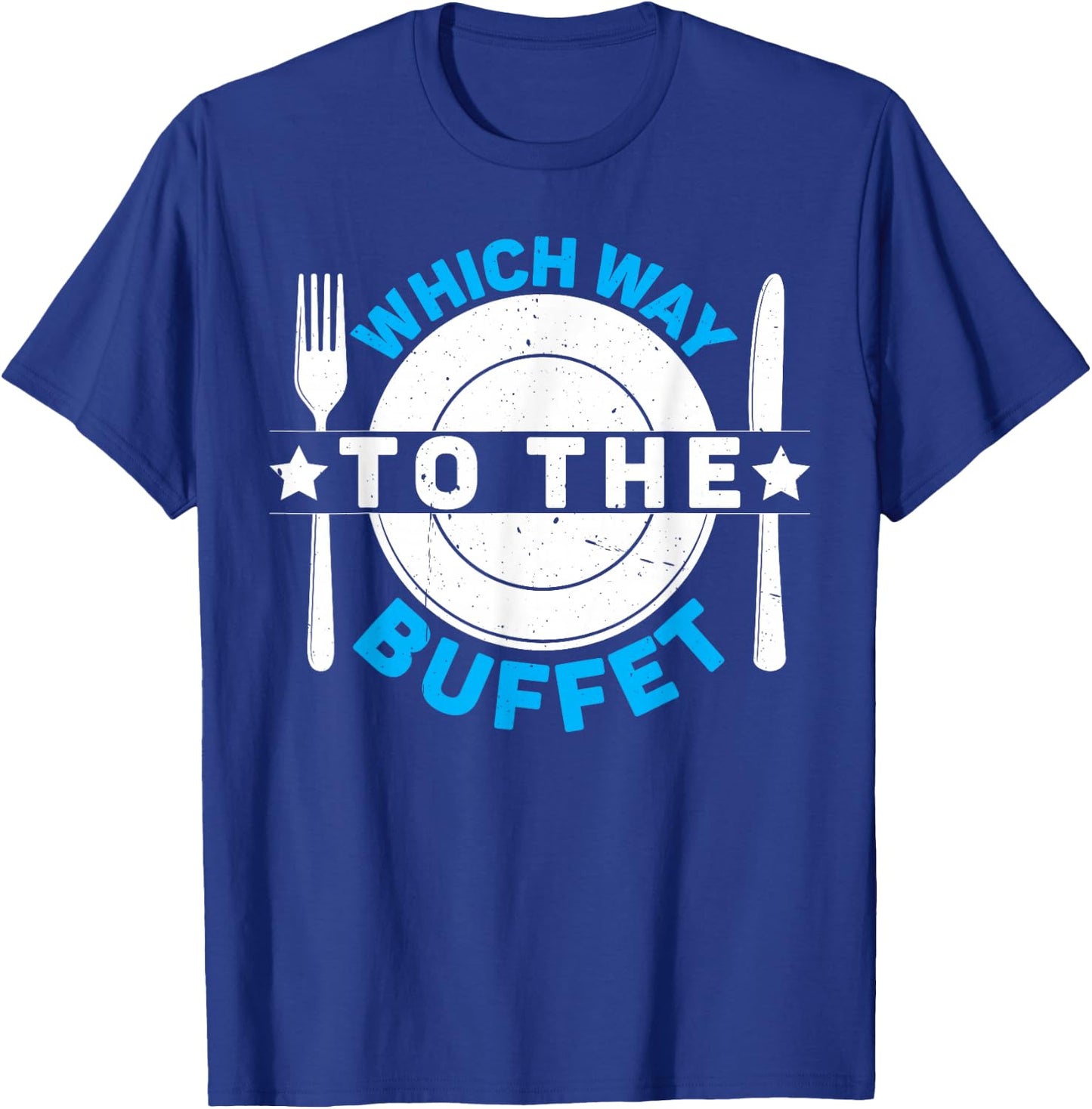 Which Way To The Buffet T-Shirt - T-Shirt | Royal