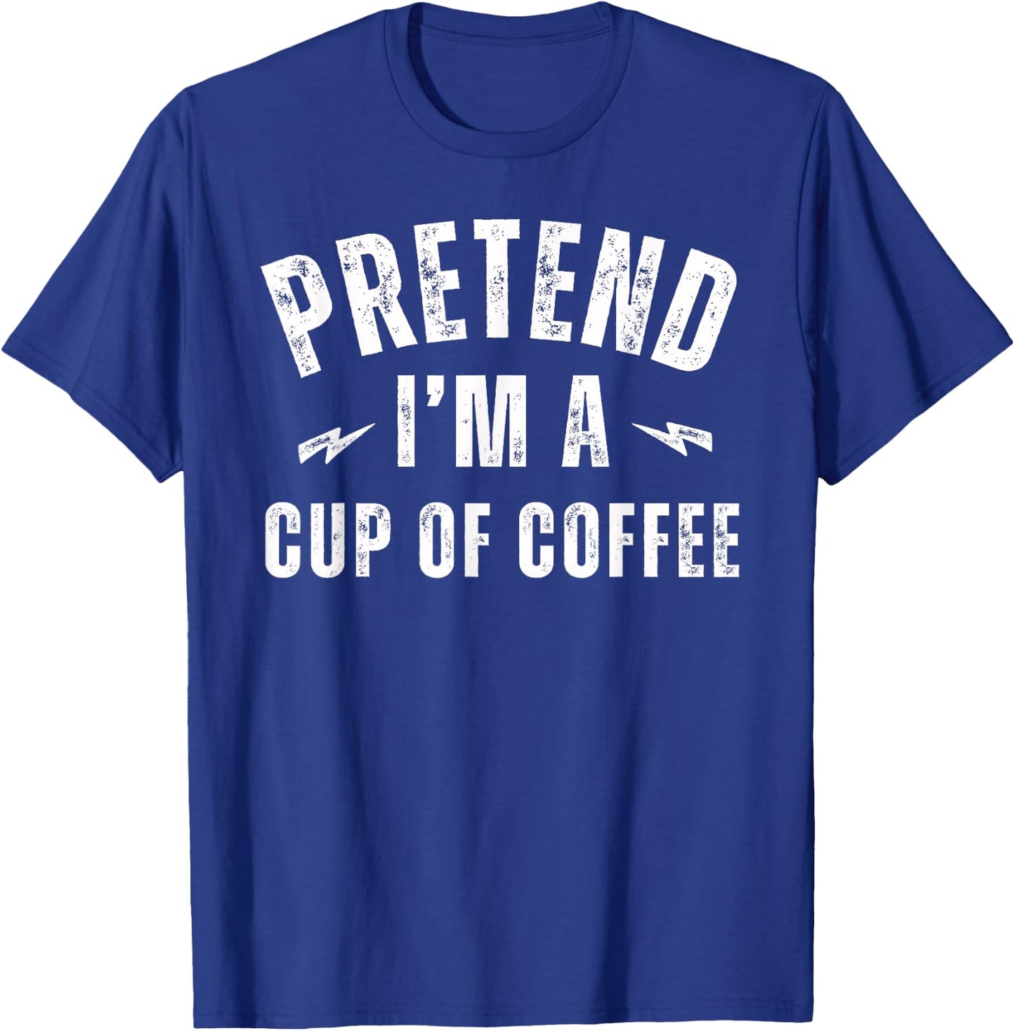 Funny Lazy Costume Last Minute Pretend I'm a Cup of Coffee T-Shirt - T-Shirt | Royal