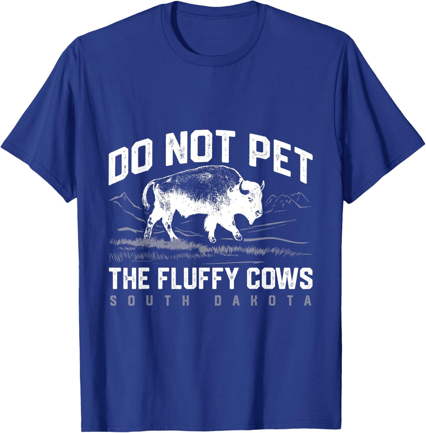 Do Not Pet the Fluffy Cows National Park Funny Bison T-Shirt - T-Shirt | Royal