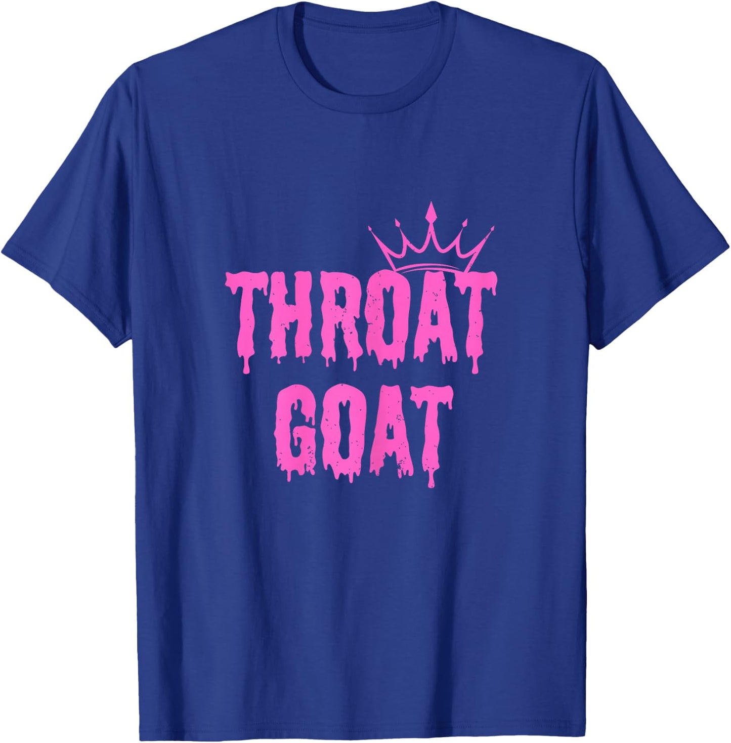 Throat Goat Funny Sex Joke Dirty Adult Humor T-Shirt - T-Shirt | Royal