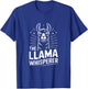 The Llama Whisperer Funny Llama Lover Humor T-Shirt - T-Shirt | Royal