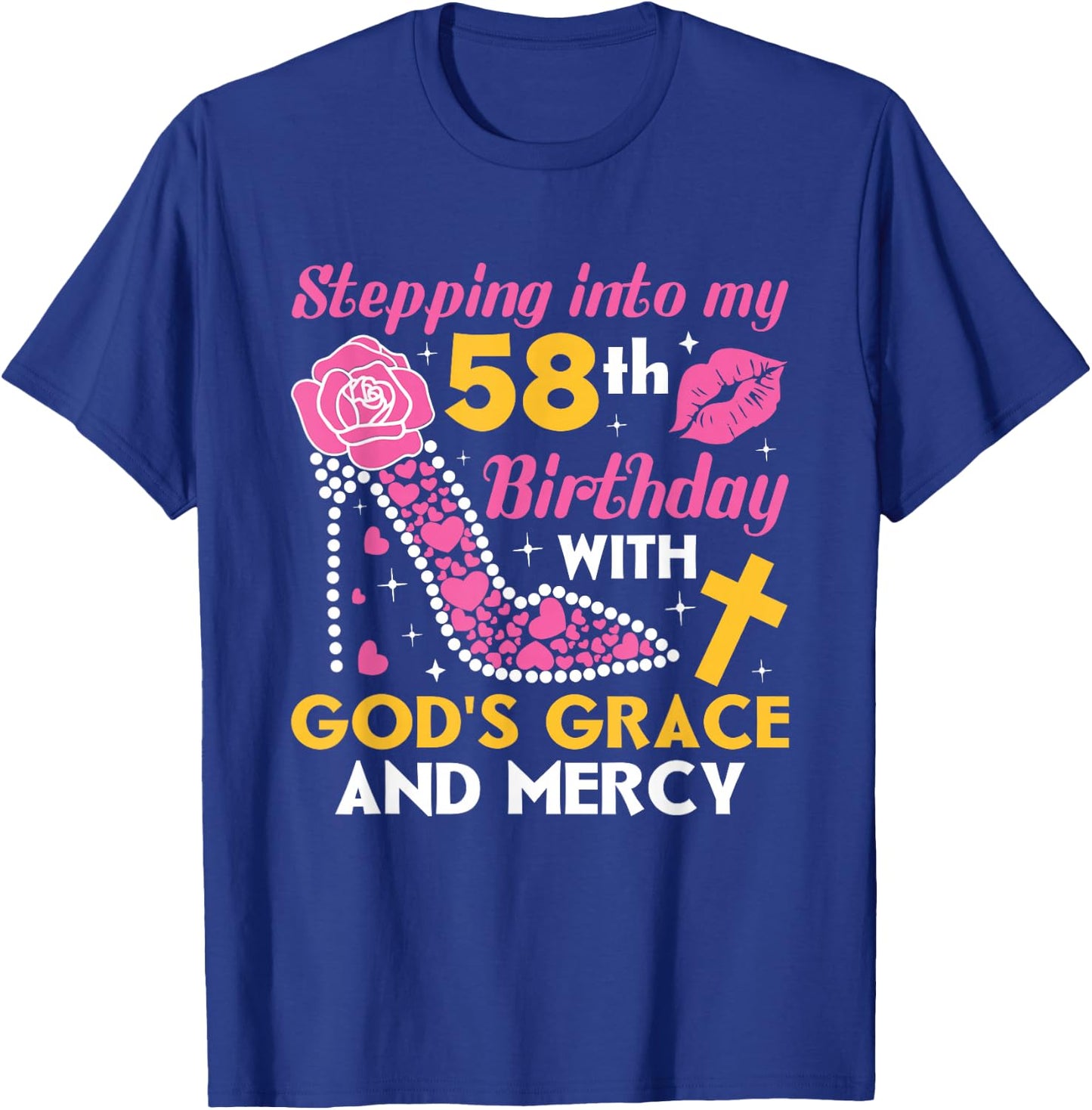 Stepping into my 58th birthday with gods grace and mercy T-Shirt - T-Shirt | Royal