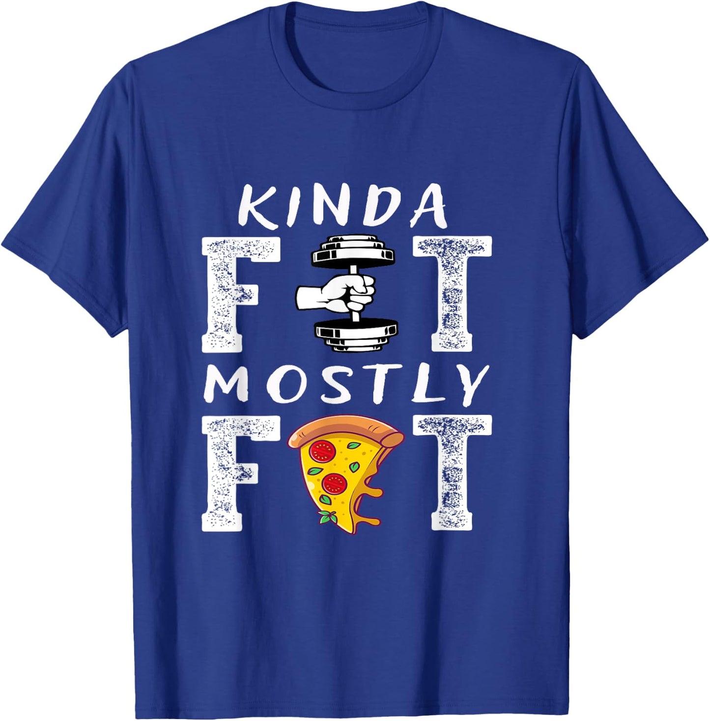 Kinda Fit Mostly Fat Fitness Funny Workout T-Shirt - T-Shirt | Royal