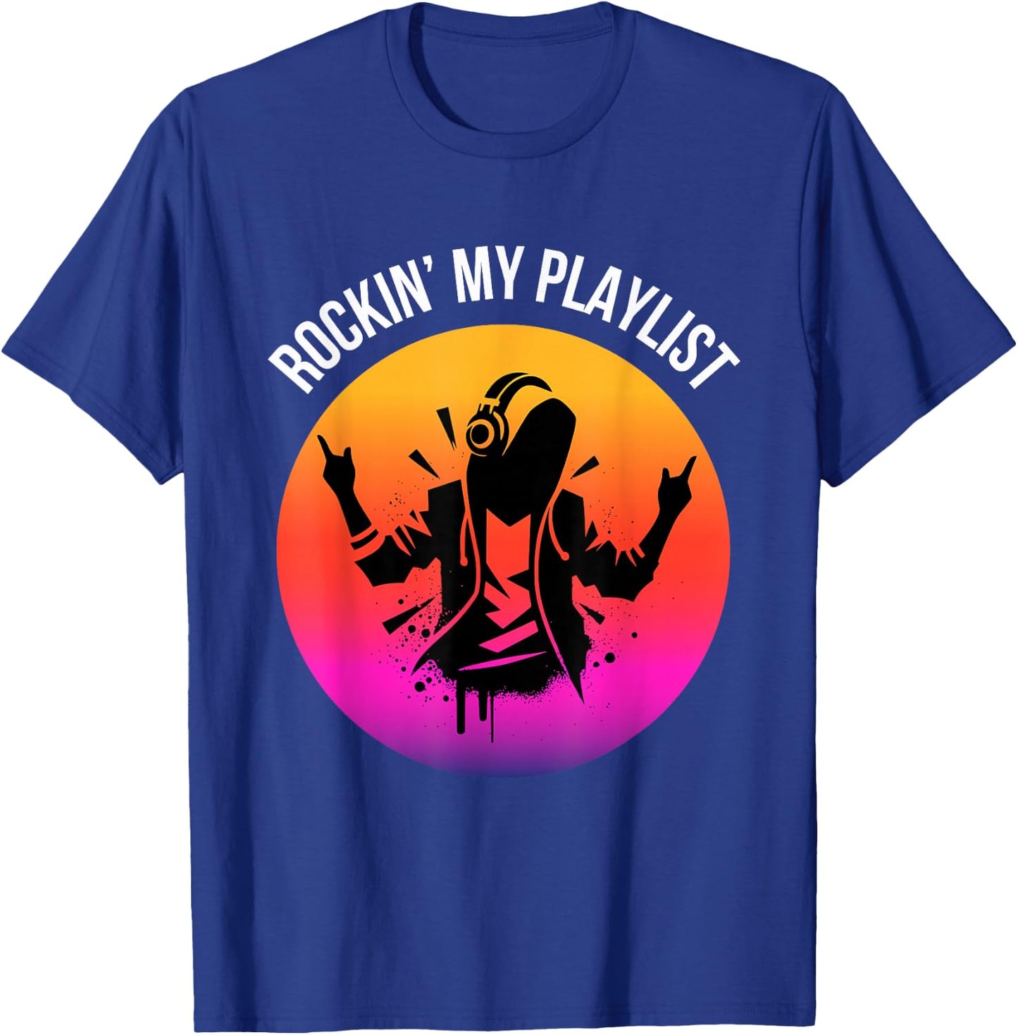 Music Lover Cool Phrase Rockin' My Playlist T-Shirt - T-Shirt | Royal