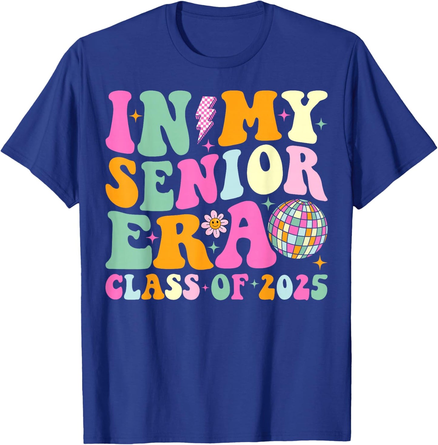 In My Senior Era Class of 2025 Senior 2025 Graduation T-Shirt - T-Shirt | Royal