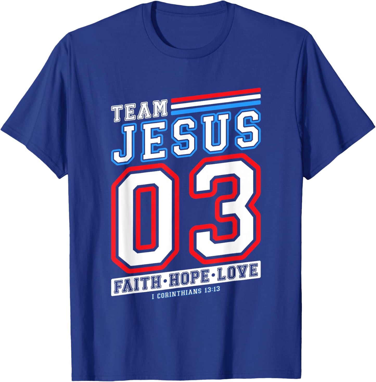 Christian - Team Jesus 03 Faith Hope Love T-Shirt - T-Shirt | Royal