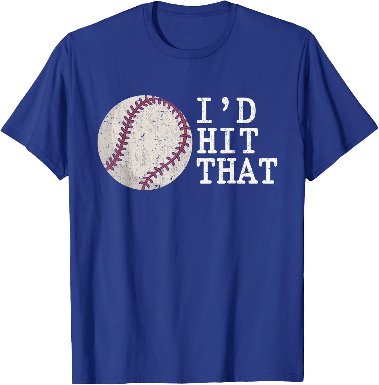 Funny Baseball Player American Sport Id Hit That Baseball T-Shirt - T-Shirt | Royal