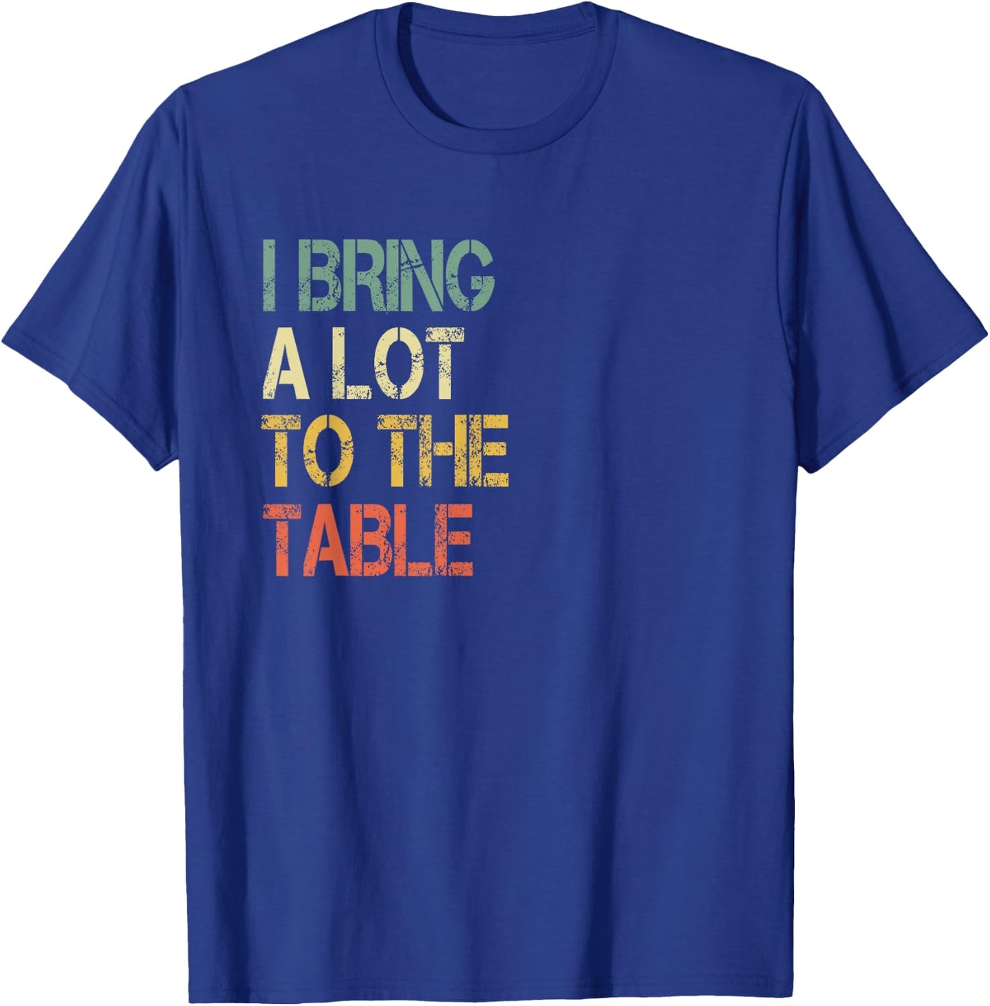 Funny Waiter Waitress Server Pun I Bring a Lot to The Table T-Shirt - T-Shirt | Royal