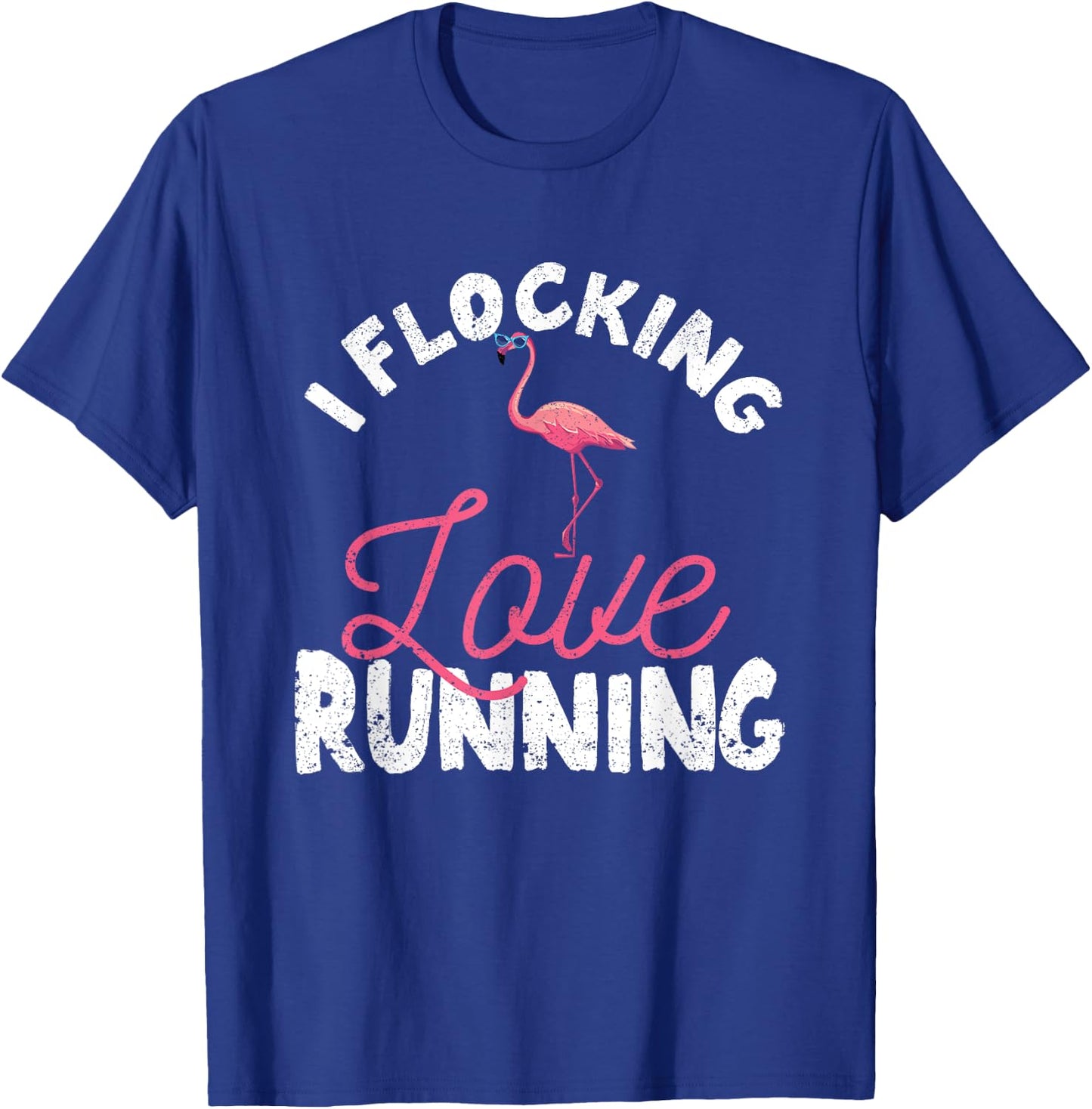 I Flocking Love Running Flamingo Funny Jogging Runners T-Shirt - T-Shirt | Royal