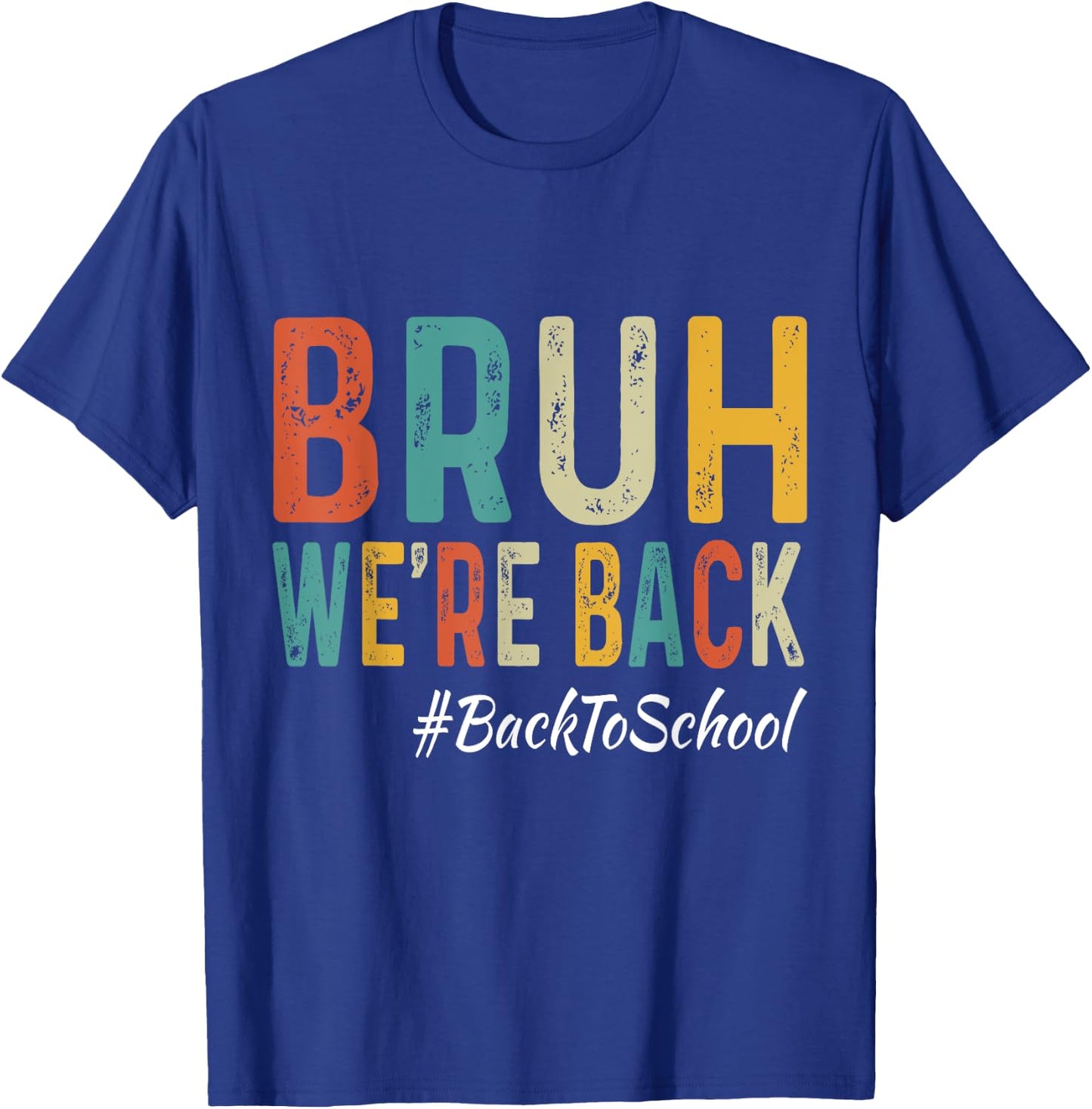 Bruh We're Back Teachers First Day Back To School Women Girls Kids T-Shirt - T-Shirt | Royal