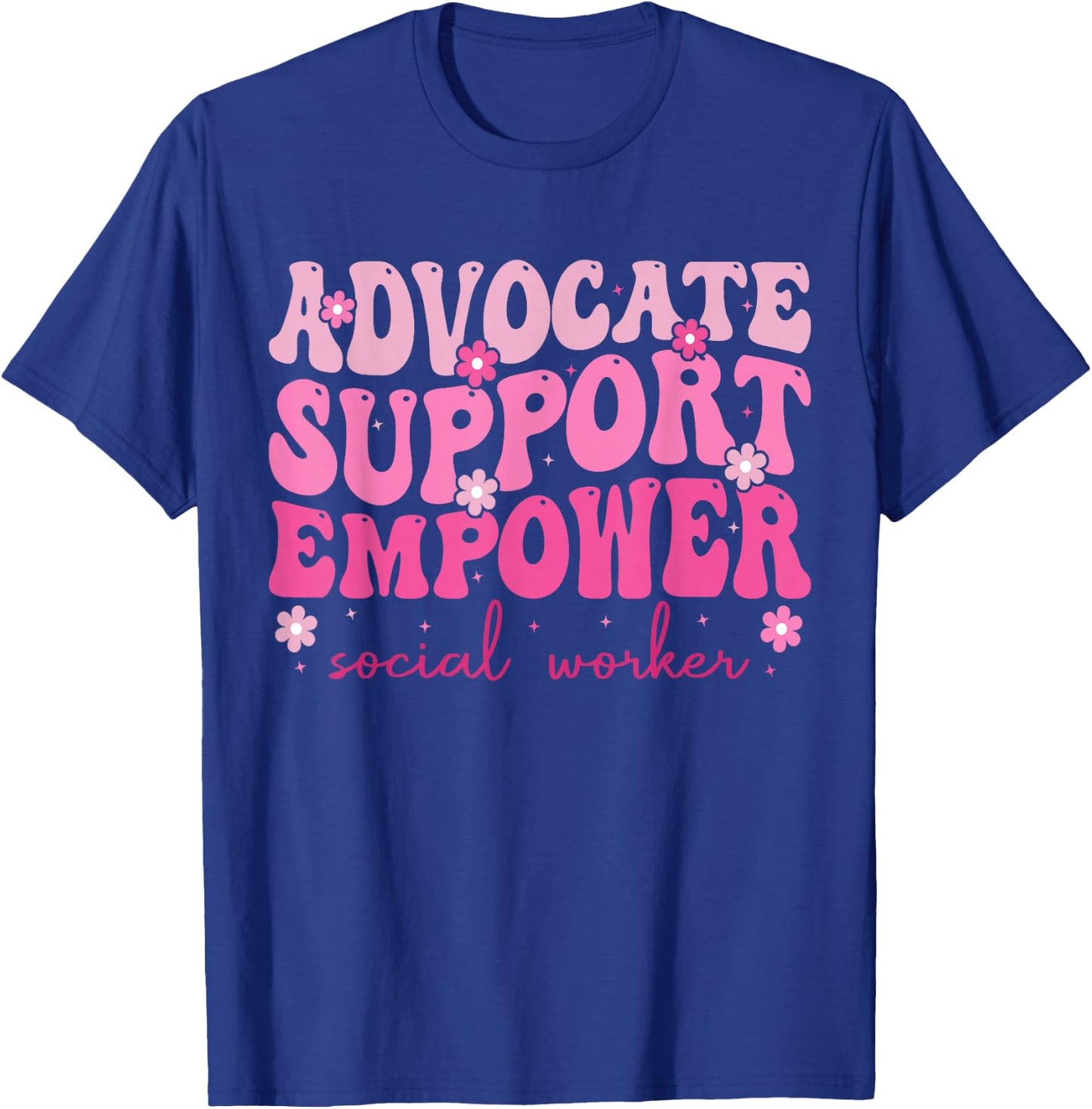 Advocate Support Empower Cute Social Worker Graduation MSW T-Shirt - T-Shirt | Royal