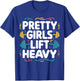 Pretty Girls Lift Heavy , Small, Black T-Shirt - T-Shirt | Royal
