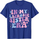 In My Lacrosse Sister Era Groovy Cute Lacrosse Sister T-Shirt - T-Shirt | Royal