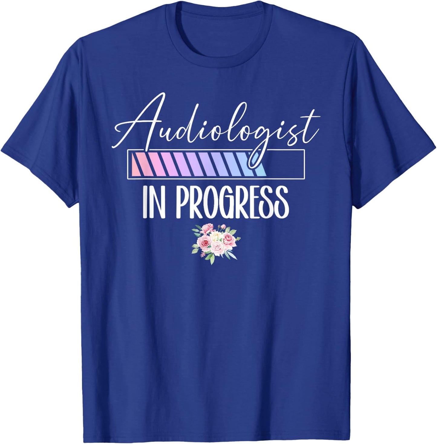 Audiologist in Progress Audiology Student Future Audiologist T-Shirt - T-Shirt | Royal