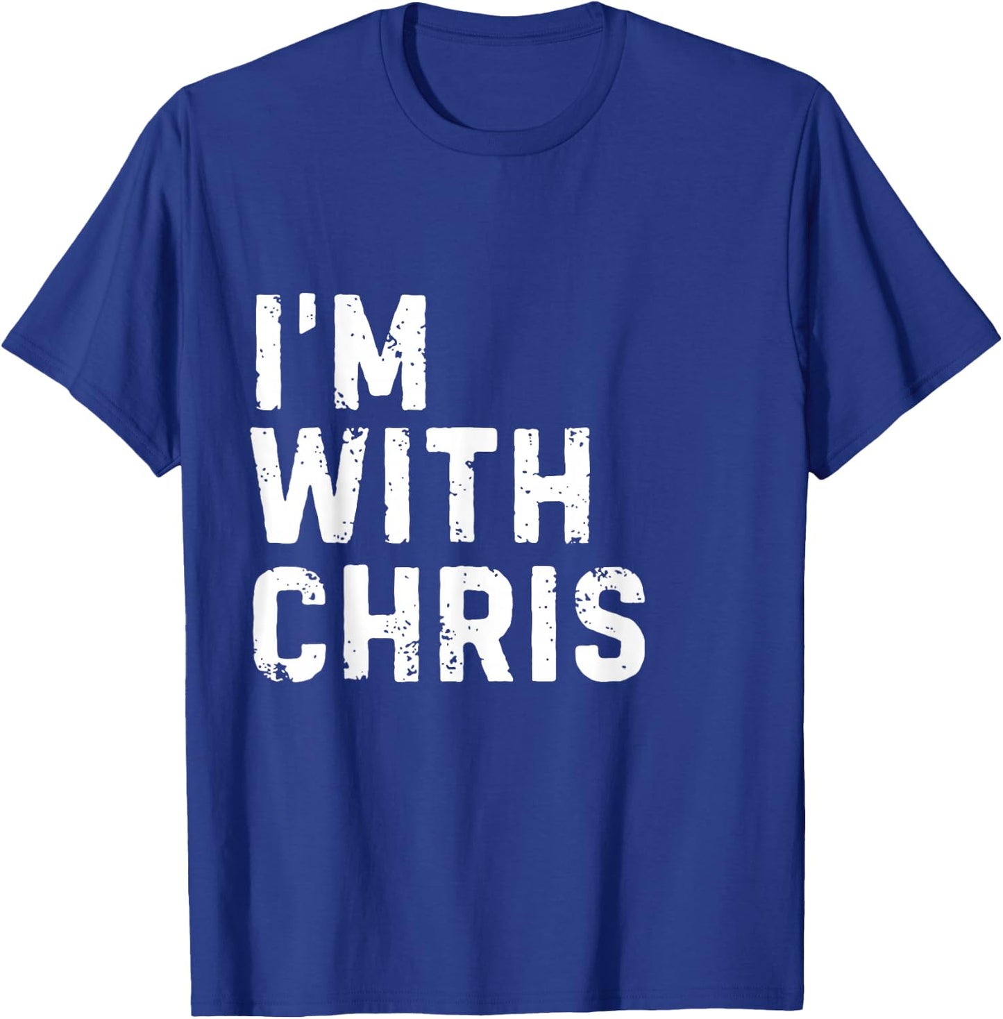Funny Chris "I'm with Chris" Bachelorette Chris Birthday T-Shirt - T-Shirt | Royal