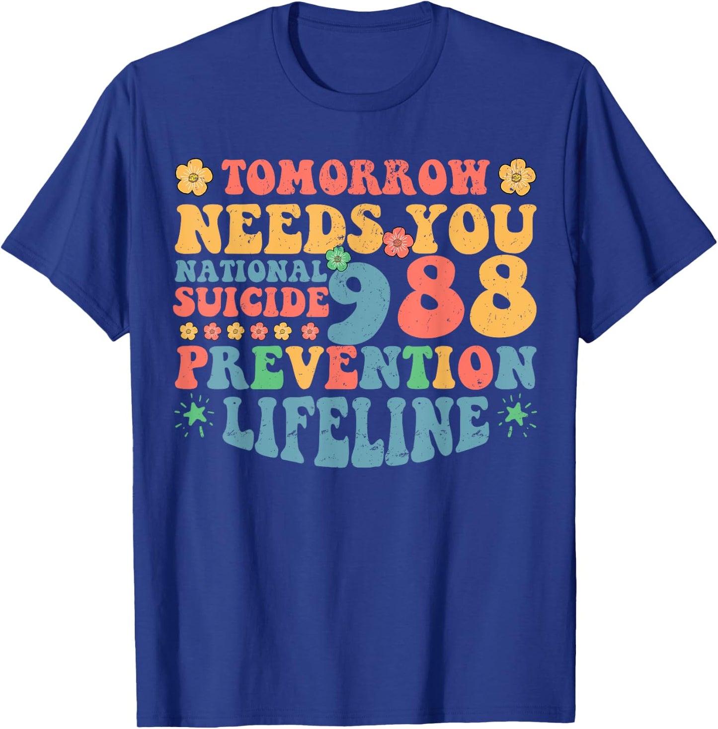 Retro Tomorrow Needs You 988 Suicide Prevention Awareness T-Shirt - T-Shirt | Royal