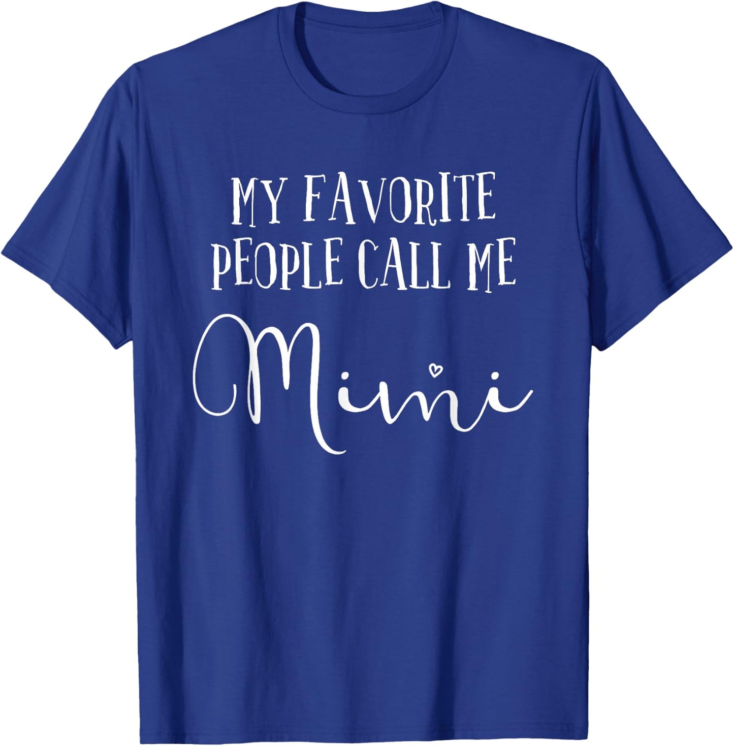 My Favorite People Call Me Mimi Shirt Women Grandma T-Shirt - T-Shirt | Royal