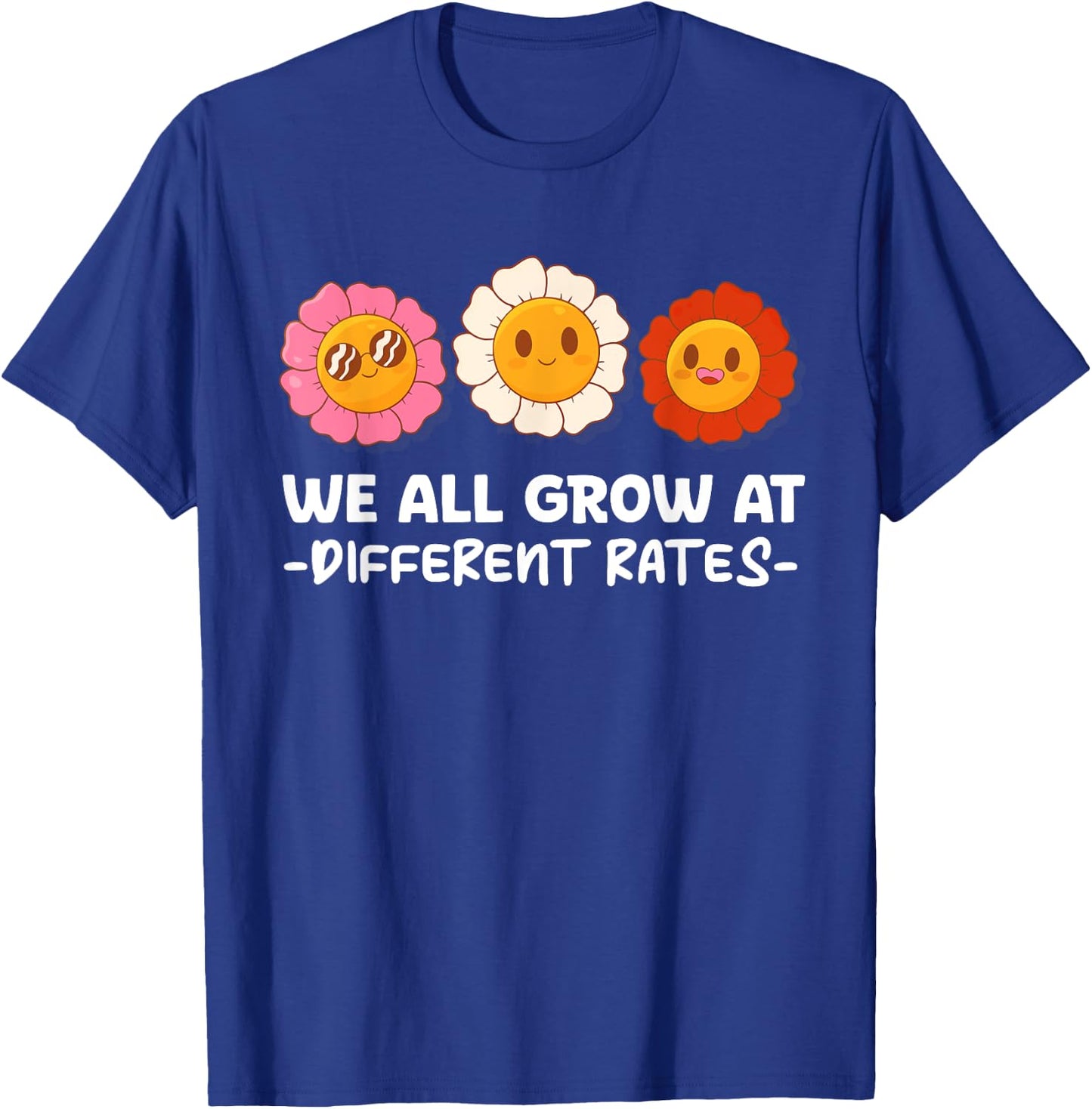 We All Grow At Different Rates First Day Of School Teacher Men Women T-Shirt - T-Shirt | Royal