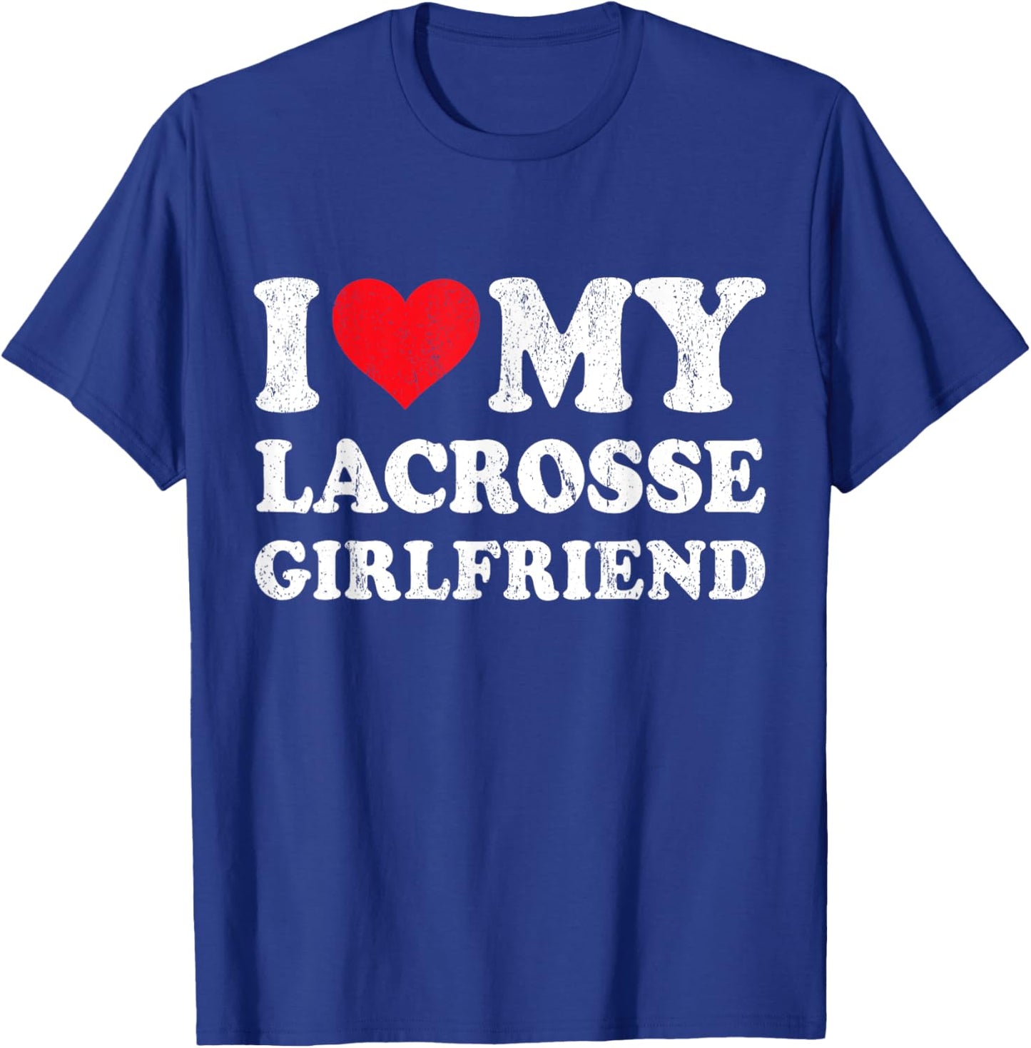 I Love My Lacrosse Girlfriend Funny Boyfriend Valentines T-Shirt - T-Shirt | Royal