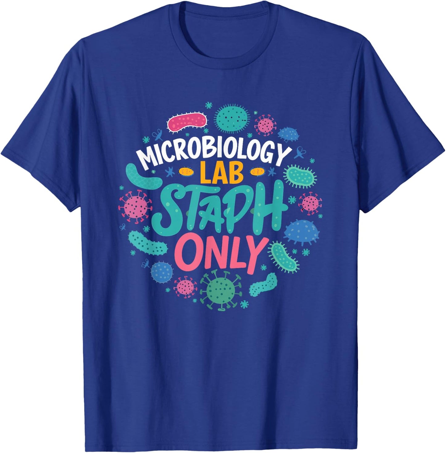 Biologist Microbiologist Microbiology Lab Staph Biology T-Shirt - T-Shirt | Royal