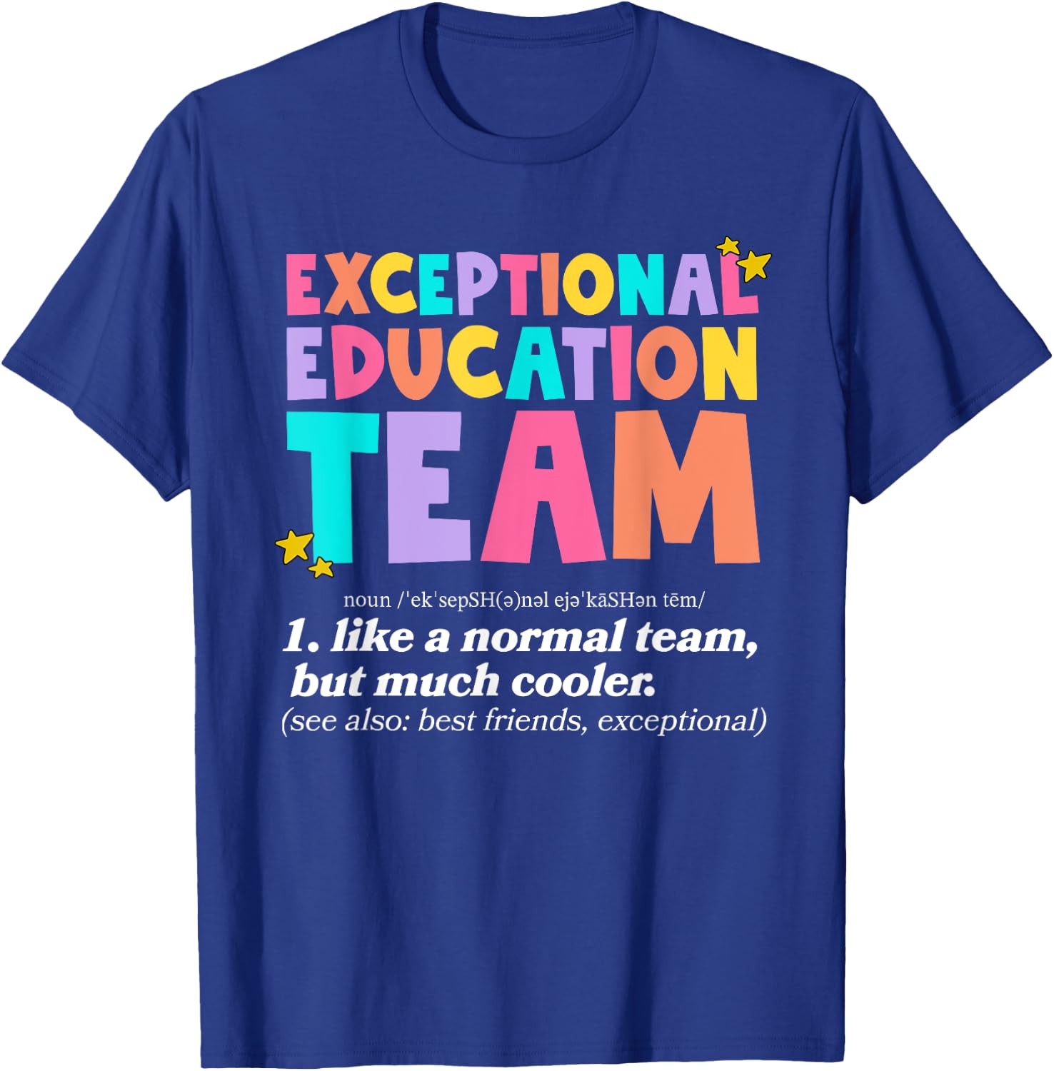 Exceptional Education Team SPED ESE Teacher Definition Quote T-Shirt - T-Shirt | Royal