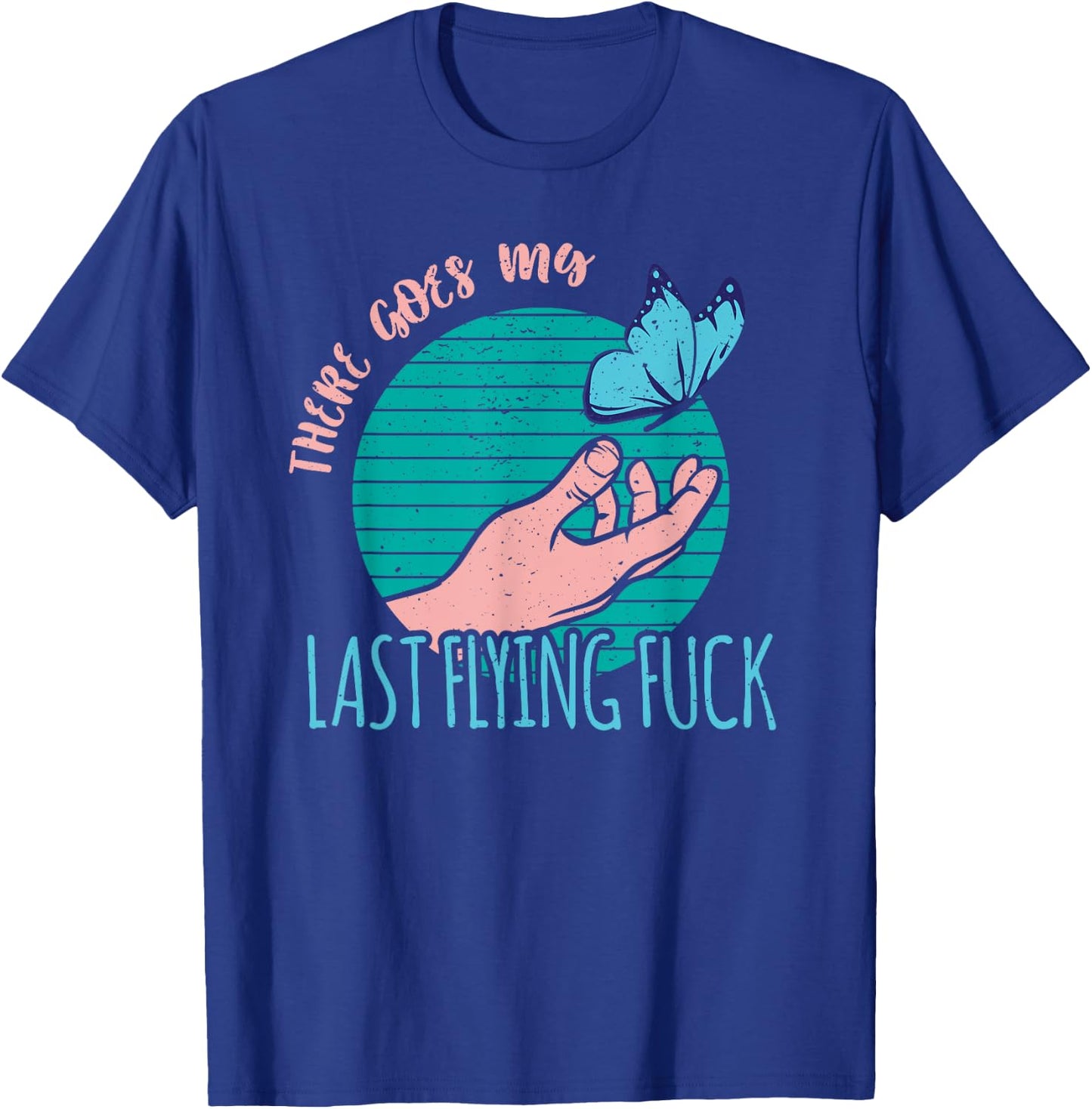 There goes my last flying fuck meme butterfly T-Shirt - T-Shirt | Royal