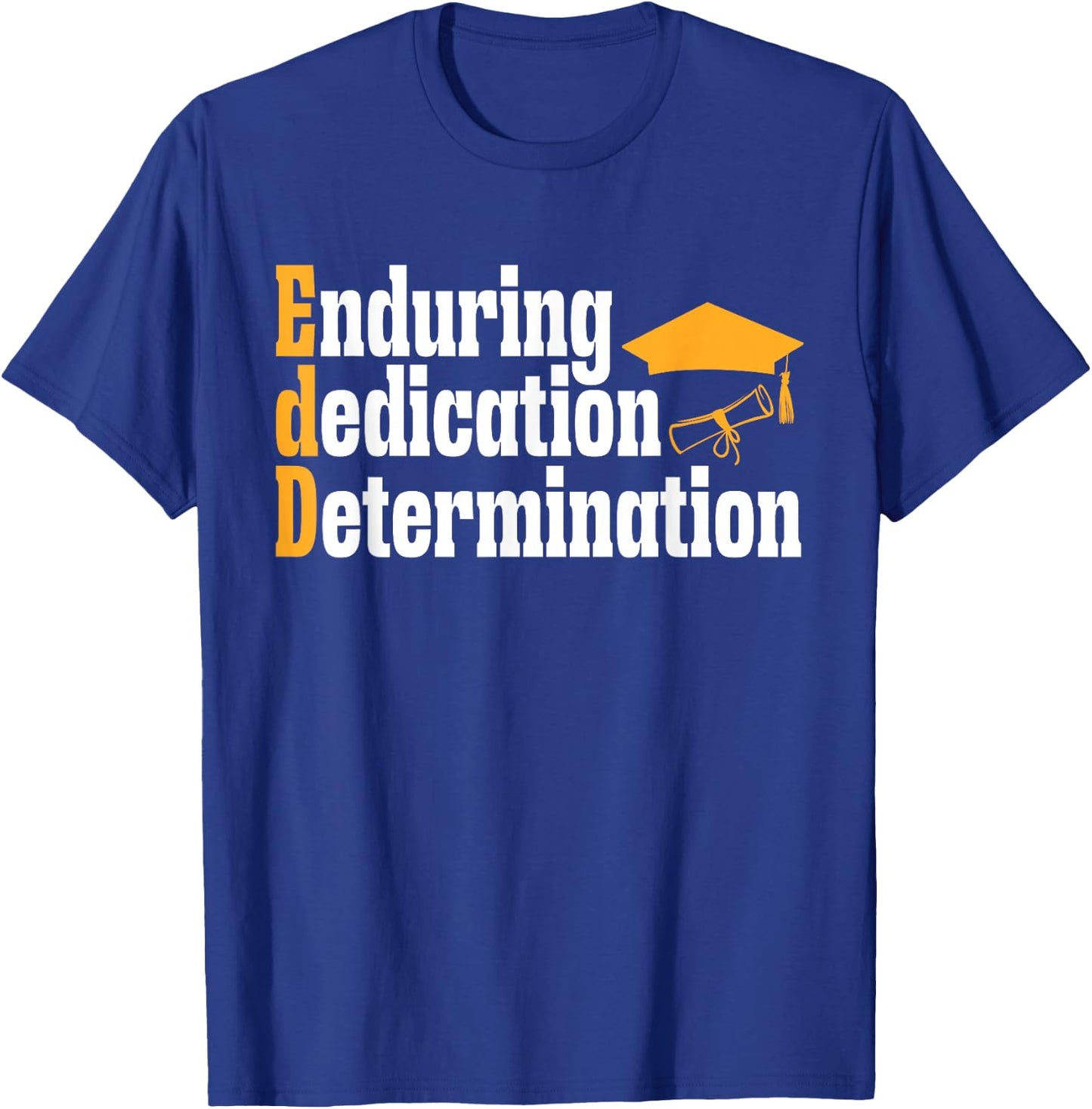 Doctor of Education Ed.D. Doctorate Graduation T-Shirt - T-Shirt | Royal