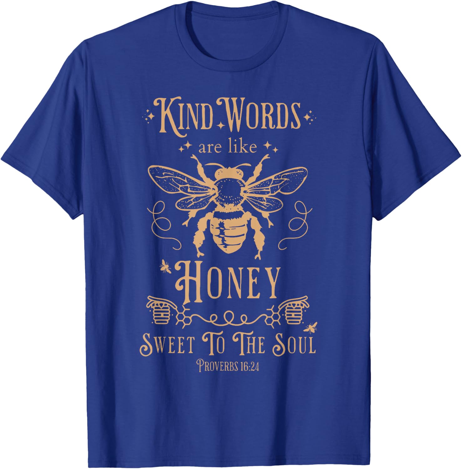 Kind Words Are Like Honey Bible Verse Christian Prayer T-Shirt - T-Shirt | Royal