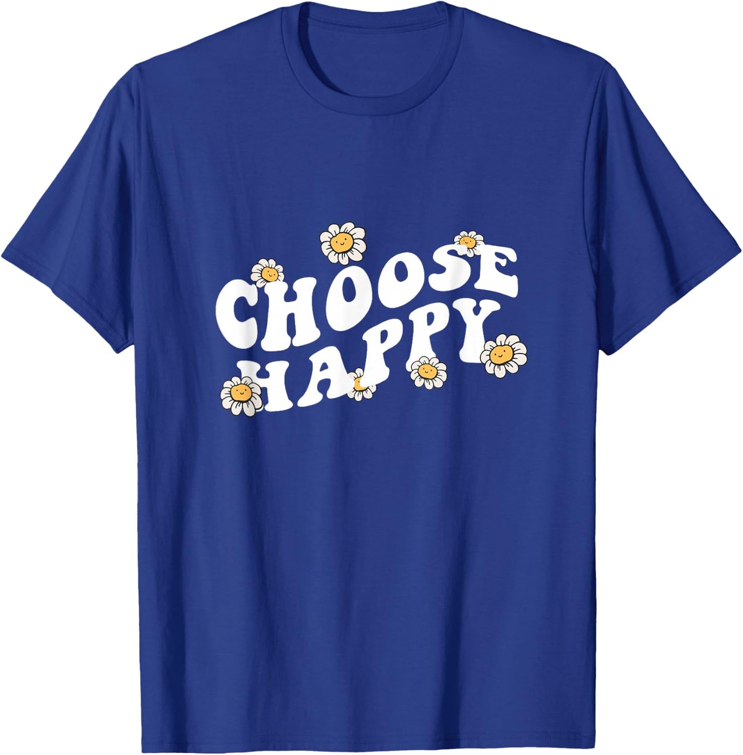 Choose Happy Shirt Groovy Happiness Quote Positive Message T-Shirt - T-Shirt | Royal