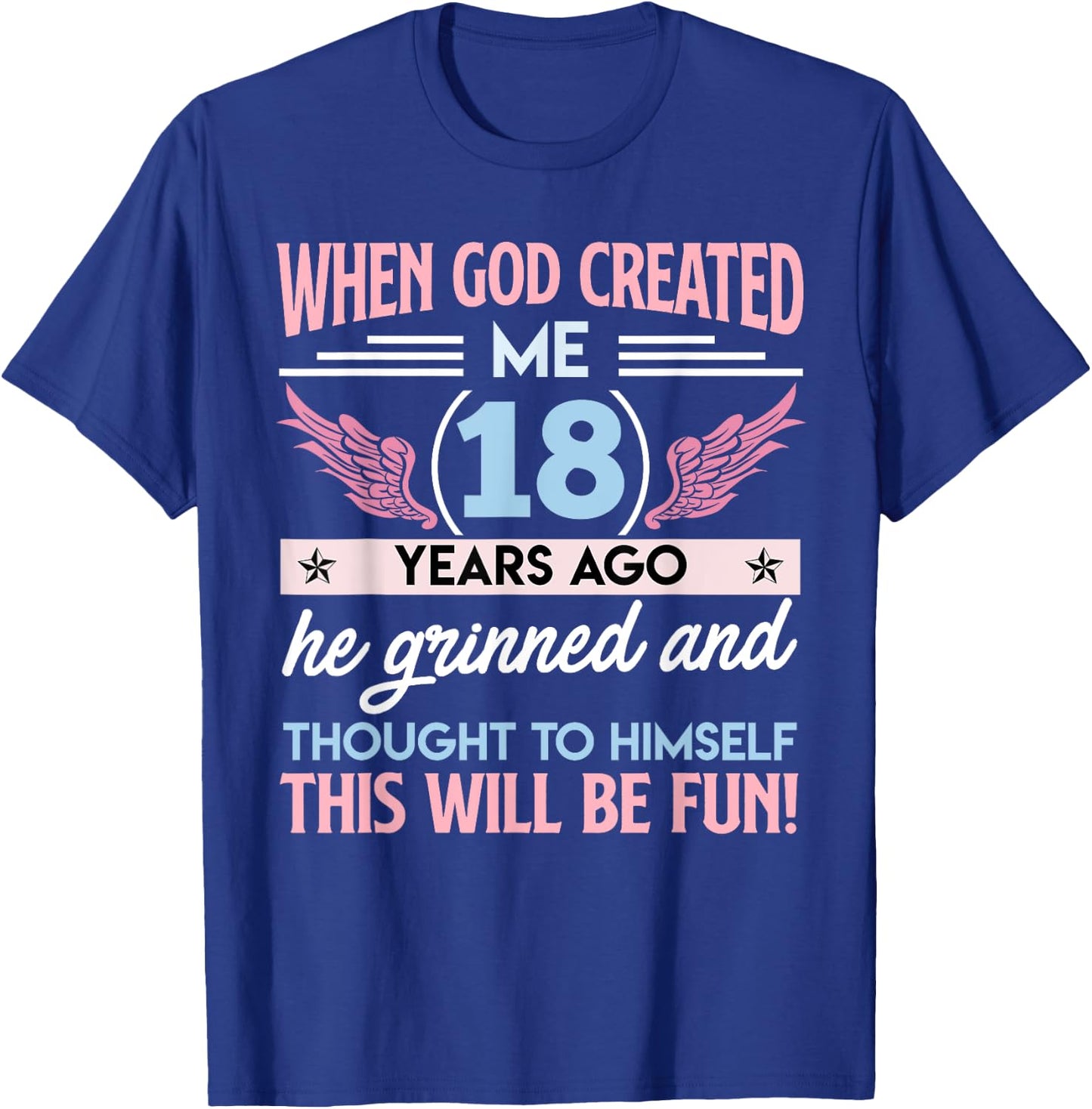 18th When God Created me 18 Years Ago Girl B-Day Party T-Shirt - T-Shirt | Royal