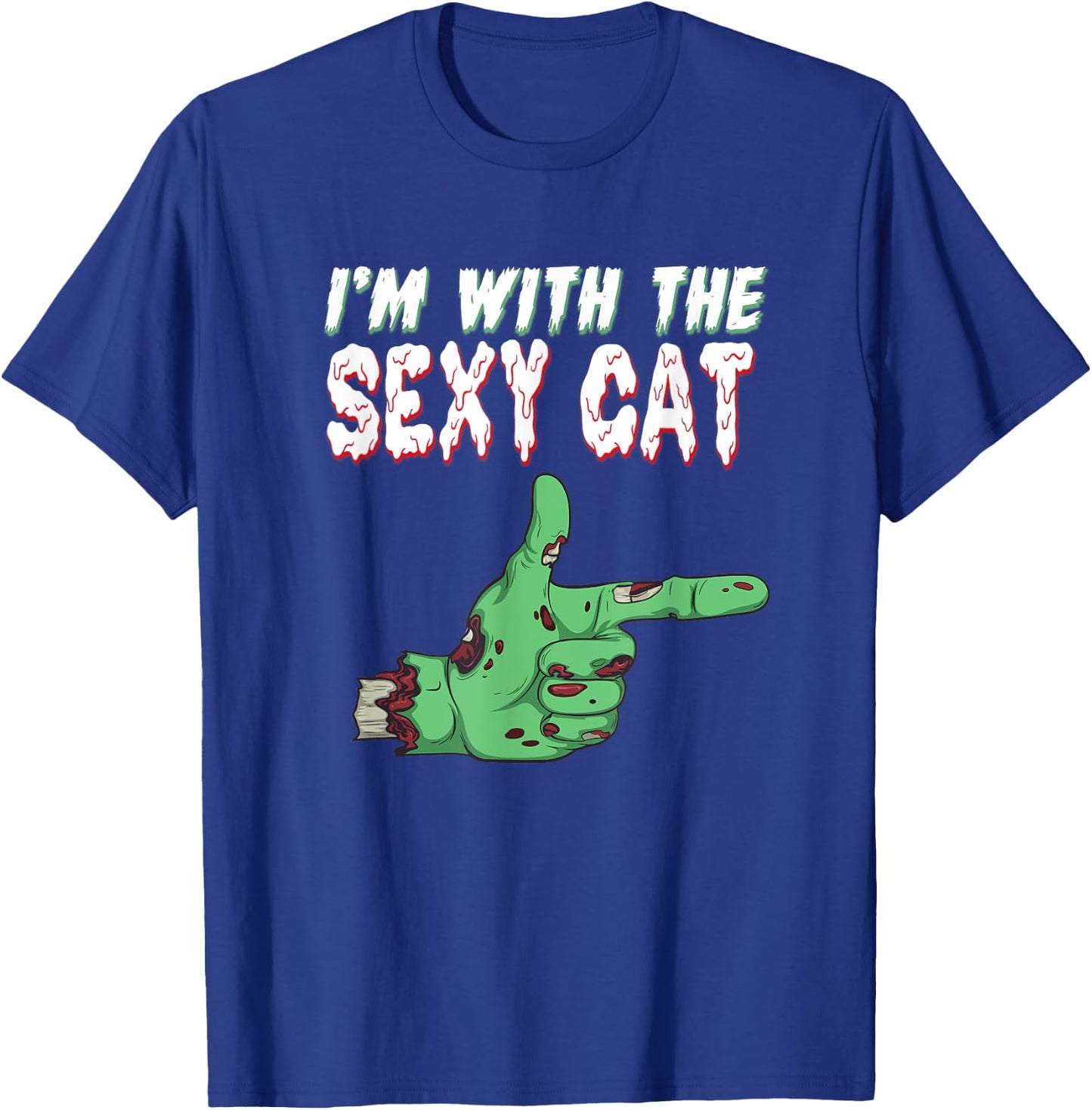 Halloween Zombie I'm With The Sexy Cat Men Women T-Shirt - T-Shirt | Royal