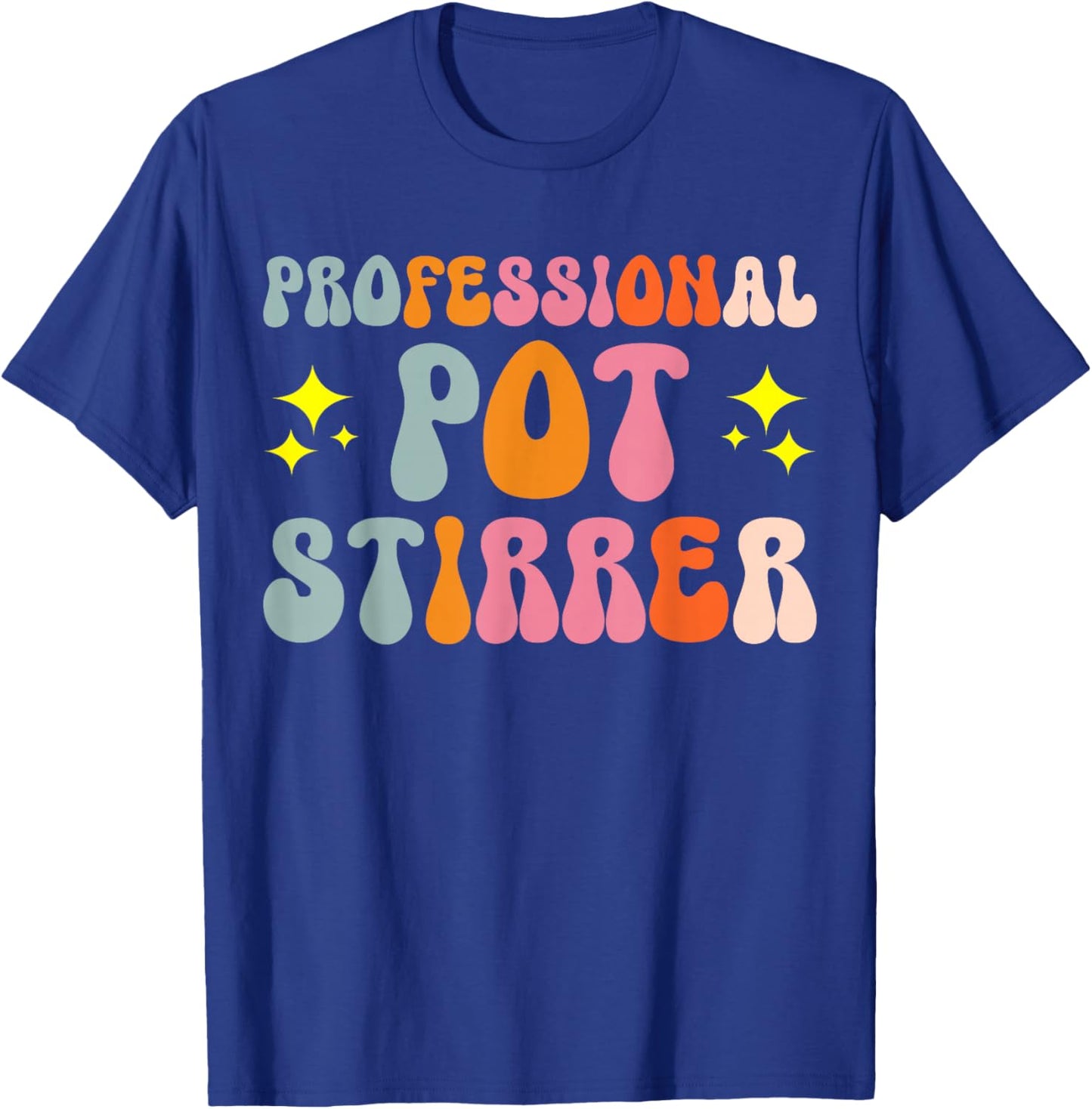 Professional Pot Stirrer T-Shirt - T-Shirt | Royal