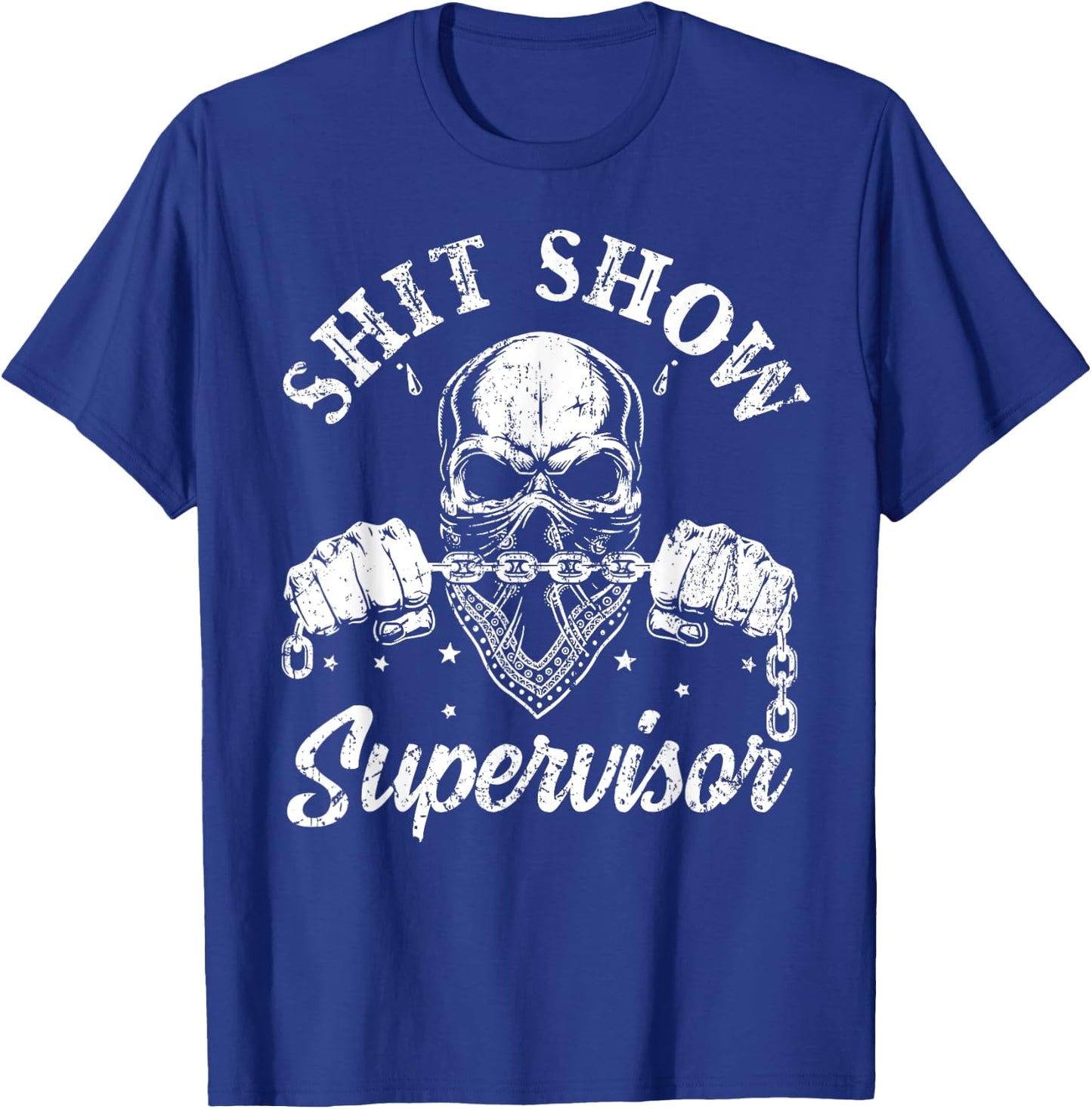 Cool Shit Show Supervisor Skull Skeleton Funny Sarcastic T-Shirt - T-Shirt | Royal