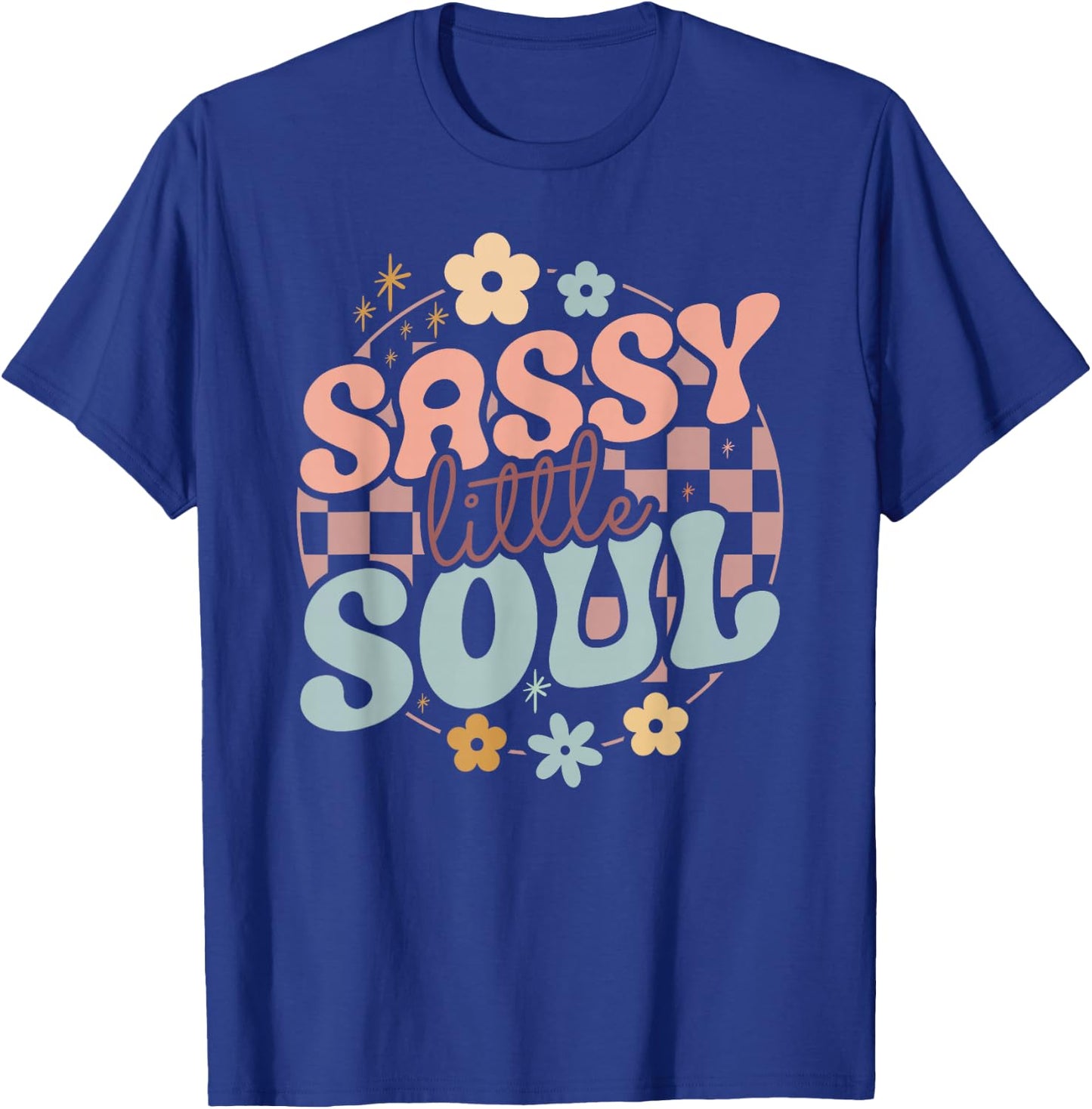 Sassy Little Girl Soul Funny Groovy sayings T-Shirt - T-Shirt | Royal