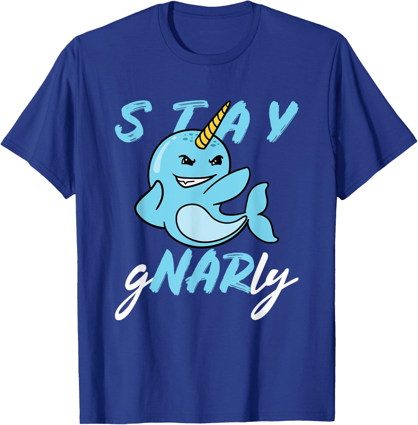 Stay Gnarly - Cute Narwhal T-Shirt - T-Shirt | Royal