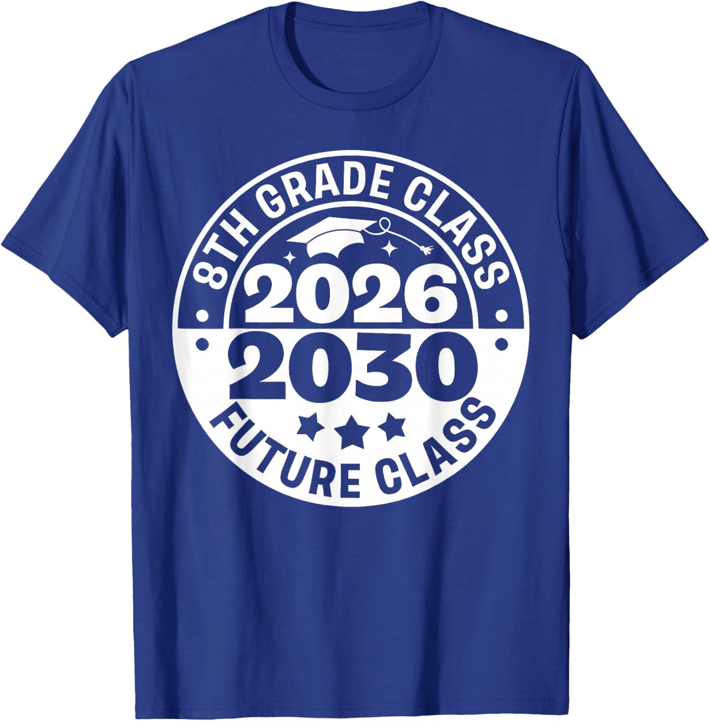 8th Grade Graduation Senior 2026 Future Class of 2030 T-Shirt - T-Shirt | Royal