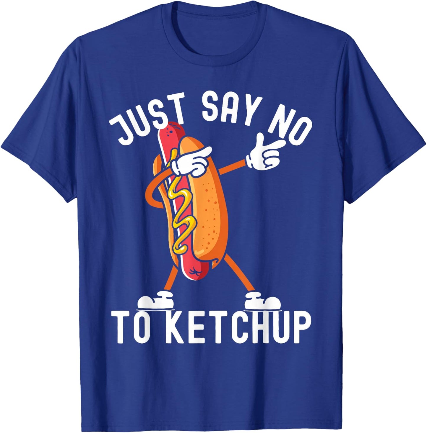 Just Say No To Ketchup Shirt Ketchup Hotdog 4th of July T-Shirt - T-Shirt | Royal
