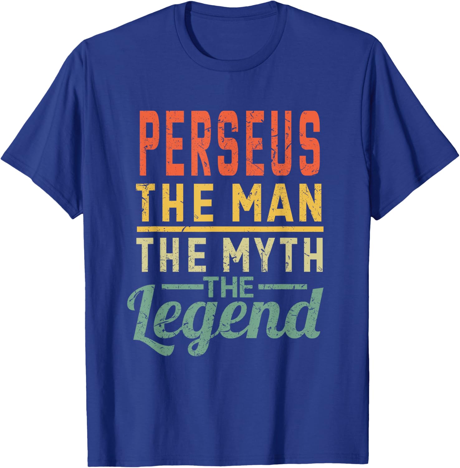 Perseus The Man The Myth The Legend Name Perseus T-Shirt - T-Shirt | Royal