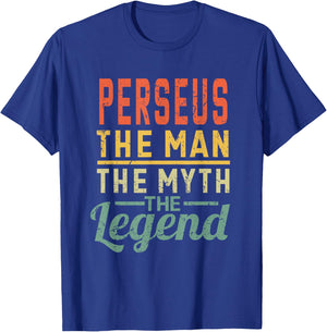 Perseus The Man The Myth The Legend Name Perseus T-Shirt - T-Shirt | Royal