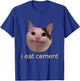 I Eat Cement Cursed Cat Funny Oddly Specific Meme T-Shirt - T-Shirt | Royal