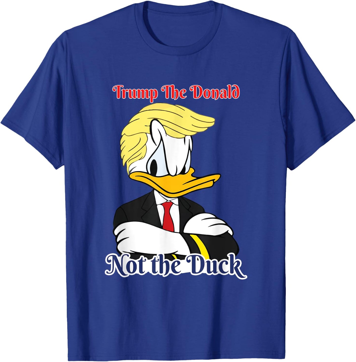 Trump The Donald Not The Duck 2024 President Election Design , Small, Black T-Shirt - T-Shirt | Royal